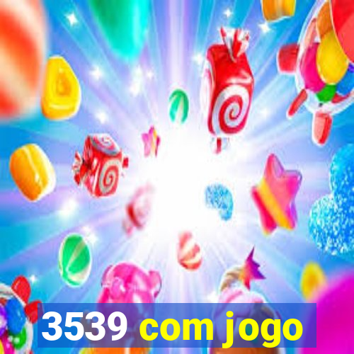 3539 com jogo